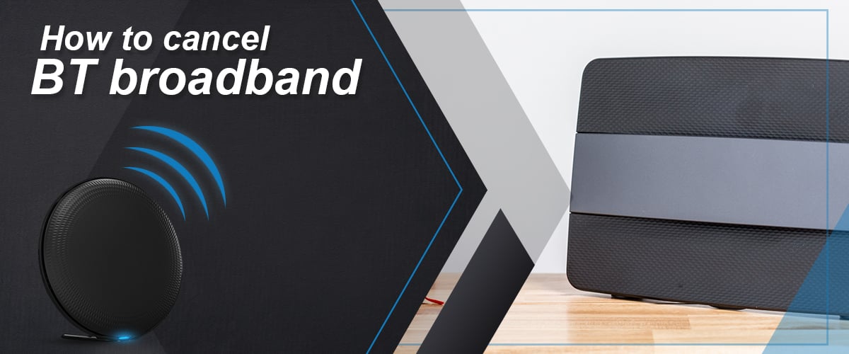 How to Cancel BT Broadband?